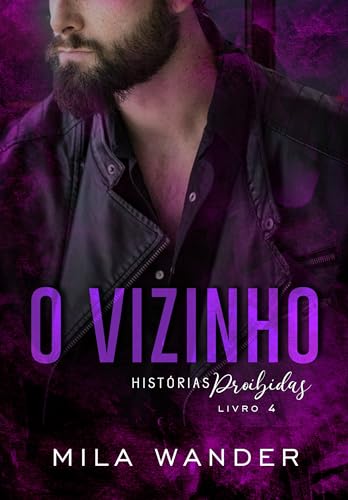 O VIZINHO: Histórias Proibidas