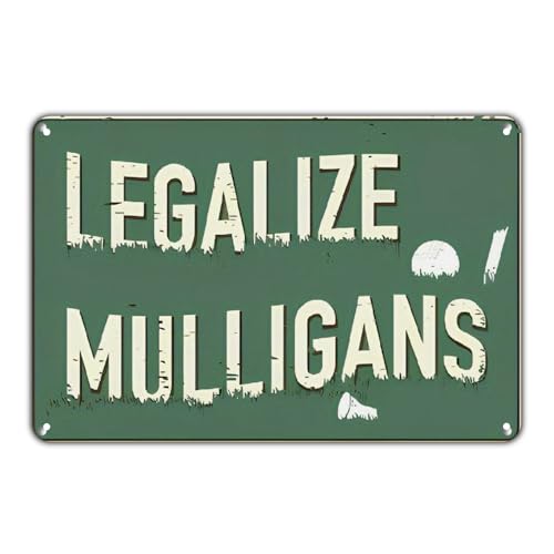 Legalize Mulligans Golf Humor tin sign Vintage Funny Golf Quote Metal Sign Print Aesthetic for Garden Yard Bar Porch Home Bedroom Kitchen Wall Decor Gift 8 x 12 in