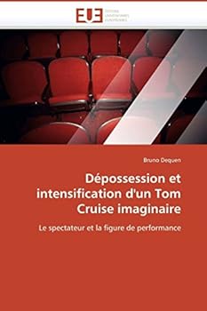 Paperback Dépossession Et Intensification d'Un Tom Cruise Imaginaire [French] Book