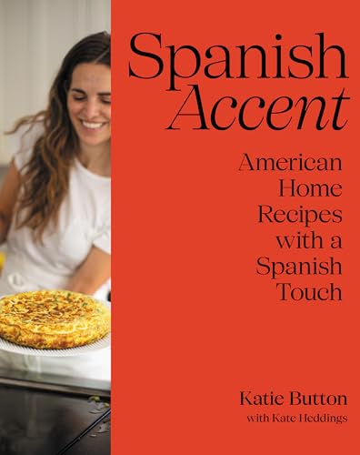 Spanish Accent: American Home Recipes with a Spanish Touch: A Cookbook