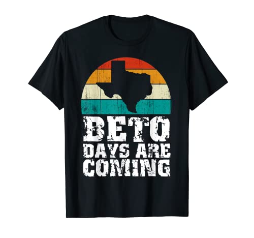 Beto Days Are Coming Beto For Governor O'Rourke 2022 Vintage T-Shirt