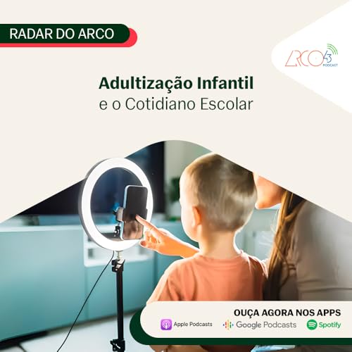 Radar do Arco43 #7 | Adultização Infantil e o Cotidiano Escolar Podcast Por capa