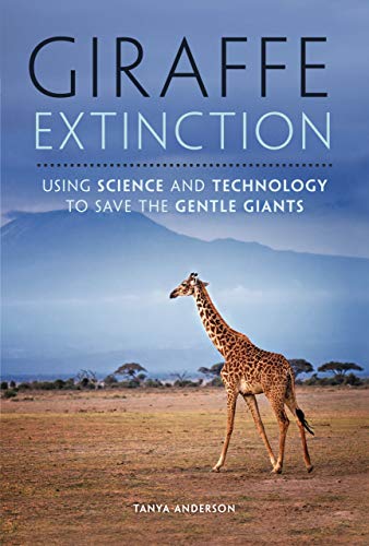 Giraffe Extinction: Using Science and Technology to Save the Gentle Giants