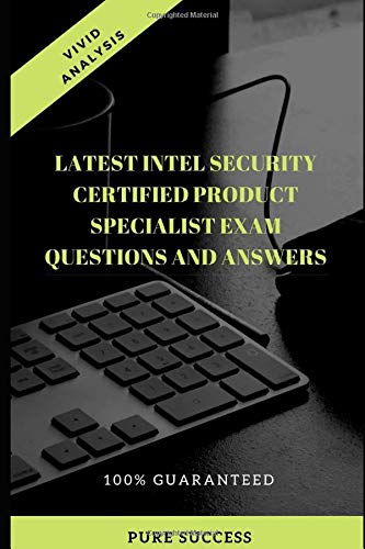 LATEST INTEL SECURITY CERTIFIED PRODUCT SPECIALIST EXAM QUESTIONS AND ANSWERS