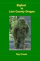 Bigfoot in Linn County Oregon 1497577179 Book Cover