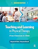 Teaching and Learning in Physical Therapy: From Classroom to Clinic