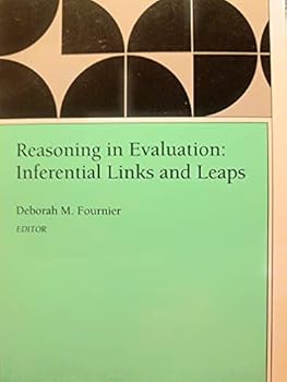 Paperback Reasoning in Evaluation: Inferential Links and Leaps (New Directions for Evaluation) Book