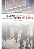fremdenlegion frankreich dienstgrade  Landau in der Pfalz und die französische Fremdenlegion 1945–1955