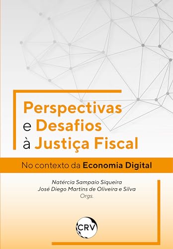 Perspectivas e desafios à justiça fiscal: No contexto da Economia Digital