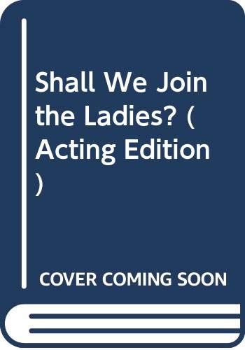 Shall We Join the Ladies? and Other One-Act Plays