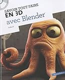  Savoir tout faire en 3D avec Blender