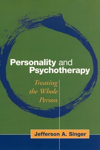 Personality and Psychotherapy: Treating the Whole Person
