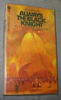 Paperback Always The Black Knight; a Man Who Lived in Fantasy Faces Terrifying Reality with the Fate of a Planet Hanging on His Skill and Daring Book