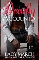 Deadly Accounts: An Age Gap Mafia Romance B0F5N9CCSW Book Cover