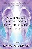 Connect with Your Loved Ones in Spirit: How To Contact Family & Friends Who Have Crossed Over