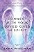 Connect with Your Loved Ones in Spirit: How To Contact Family & Friends Who Have Crossed Over