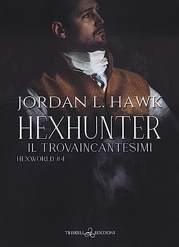 Hexhunter. Il Trovaincantesimi. Hexworld (Vol. 4)