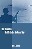  The Columbia Guide to the Vietnam War (Columbia Guides to American History and Cultures) (English Edition)