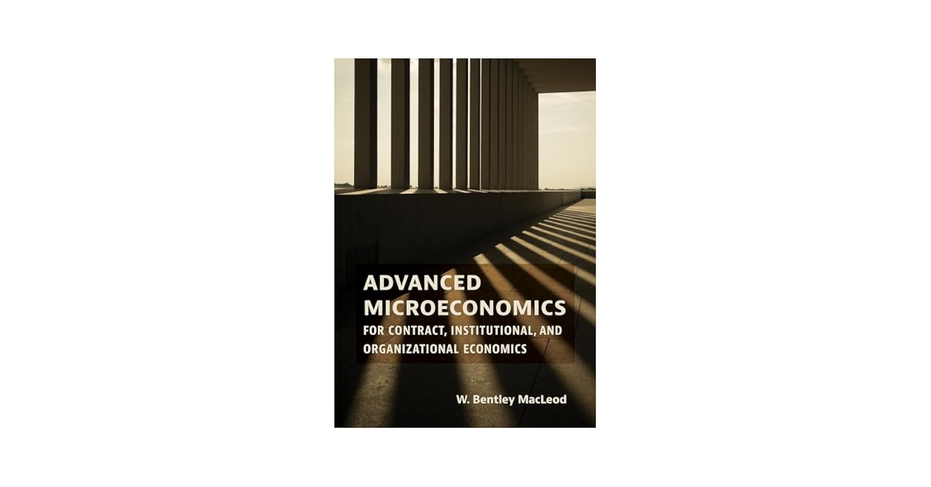 Advanced Microeconomics for Contract, Institutional, and