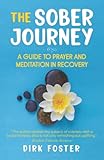 The Sober Journey: A Guide to Prayer and Meditation in Recovery (Sober Journey Series (5 books))