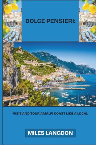 Dolce Pensieri: Visit and Tour Amalfi Coast Like A Local