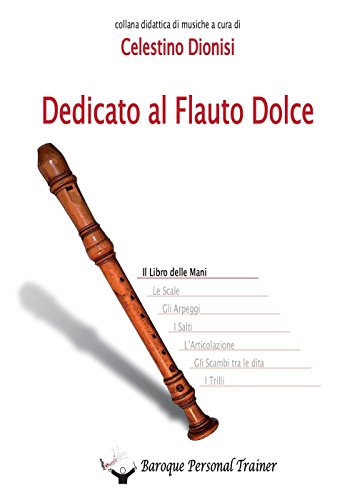 Dedicato al flauto dolce Il libro delle mani méthode flûte à bec exercices mains