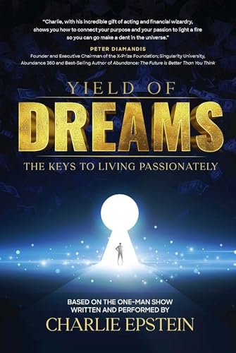 Yield of Dreams: The Keys to Living Passionately