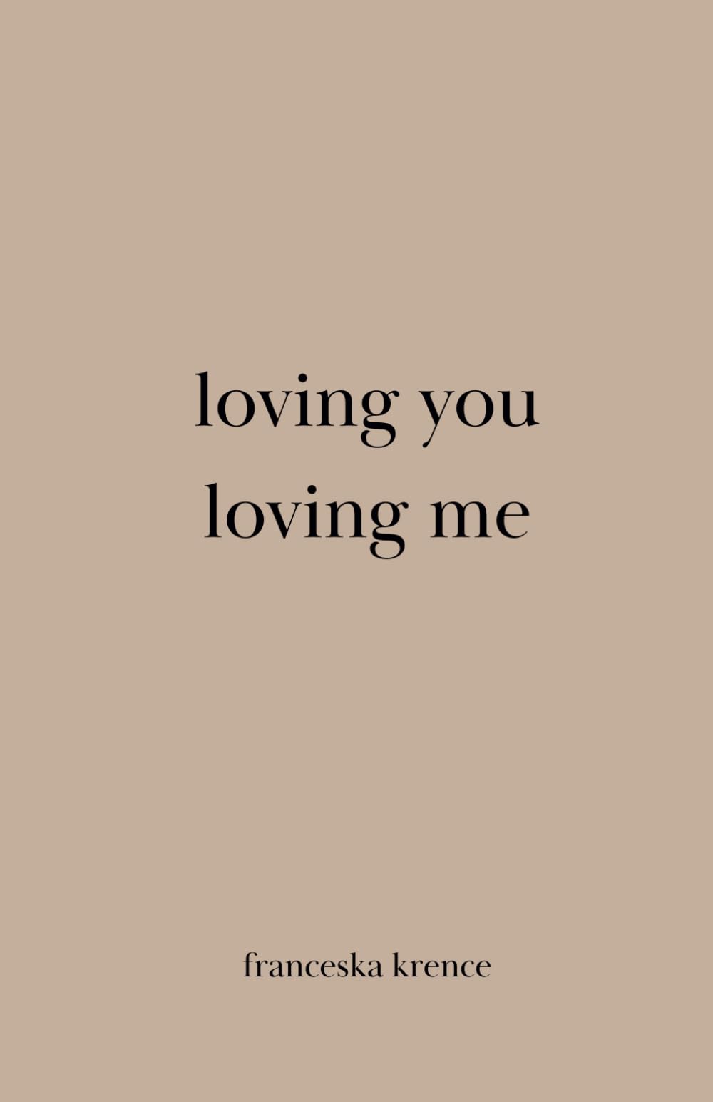 Loving you, loving me