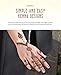 DIY Henna Tattoos: Learn Decorative Patterns, Draw Modern Designs and Create Everyday Body Art