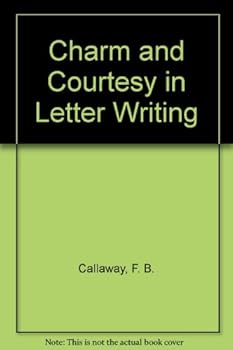 Hardcover Charm and courtesy in letter-writing 1895 [Hardcover] Book