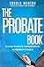 The Probate Book: A Guide to Estate Administration in Mississippi Courts