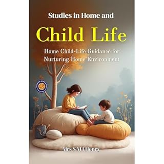 Studies in and Home Child Life (Illustrated, Refined & Edited) Audiobook By Mrs SMI Henry cover art