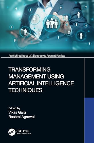 Transforming Management Using Artificial Intelligence Techniques (Artificial Intelligence (Ai): Elementary to Advanced Practices) view 2
