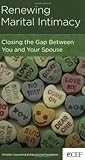 Renewing Marital Intimacy: Closing The Gap Between You and Your Spouse