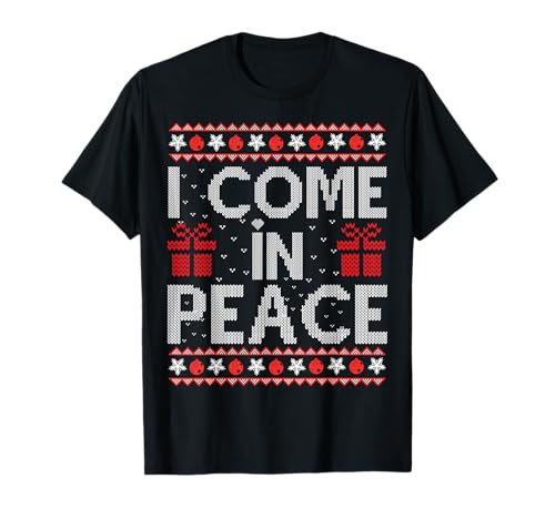 I Come In Peace I'm Peace Matching Ugly Christmas Sweater T-Shirt