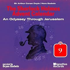Couverture de An Odyssey Through Jerusalem - The Sherlock Holmes Advent Calendar, Day 9