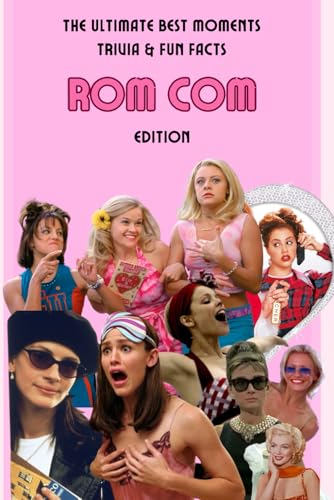 Rom com : Trivia & Fun Facts: most iconic romantic comedies from the 90s and 2000s (Trivia with Fun...