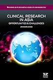 Clinical Research in Asia: Opportunities and Challenges (Woodhead Publishing Series in Biomedicine)