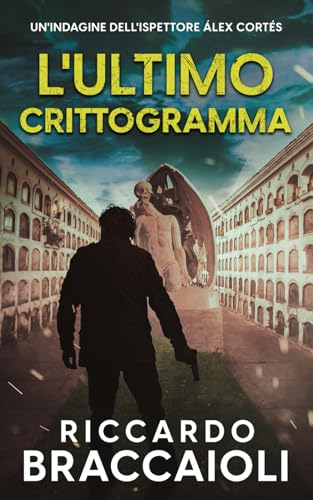 L'Ultimo Crittogramma: Un Thriller dell'ispettore Álex Cortés