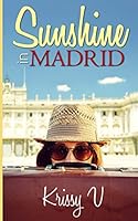 Sunshine In Madrid 1502932369 Book Cover