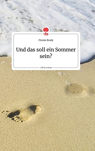 Und das soll ein Sommer sein? Life is a Story - story.one (German Edition)