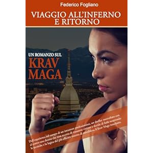 Krav Maga: Viaggio all'inferno e ritorno