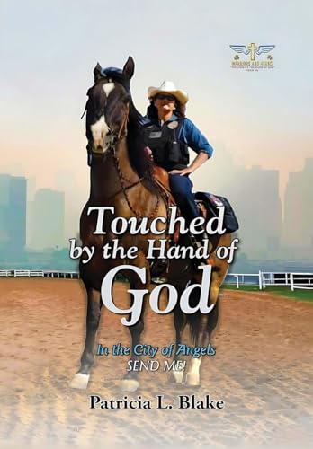 Touched by the Hand of God: In the City of Angels SEND ME!