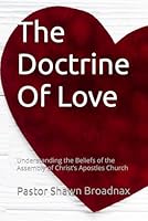The Doctrine Of Love: Understanding the Beliefs of the Assembly of Christ’s Apostles Church B0D64FVLZ7 Book Cover