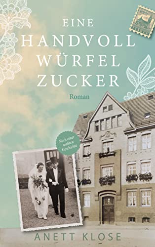 Eine Handvoll Würfelzucker: Ein berührender Roman über Hoffnung und Liebe, Verzweiflung und Zuversicht