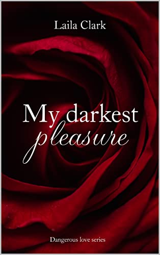My darkest pleasure (Dangerous love series Vol. 1) (Italian Edition)