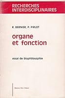 Organe et fonction: Essai de biophilosophie (Recherches interdisciplinaires) 2224003684 Book Cover