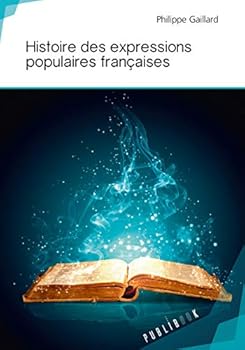 Paperback Histoire des expressions populaires françaises (French Edition) [French] Book