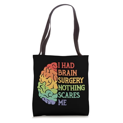 I Had Brain Surgery Nothing Scares Me Survivor Tote Bag
