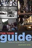 The Tour Guide: Walking and Talking New York (Fieldwork Encounters and Discoveries)